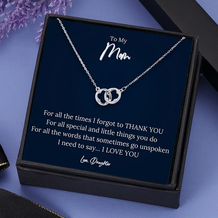 To My Mom Interlocking Circle Necklace I Need to Say I Love You Gift Set