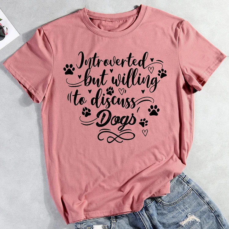 Introverted But Willing To Discuss Dogs T-Shirt-012903-CB