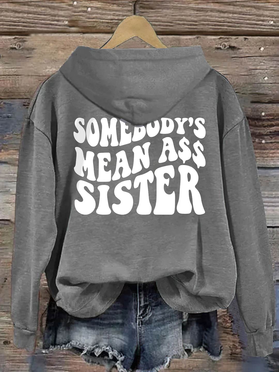Somebody's Mean Ass Sister Hoodie