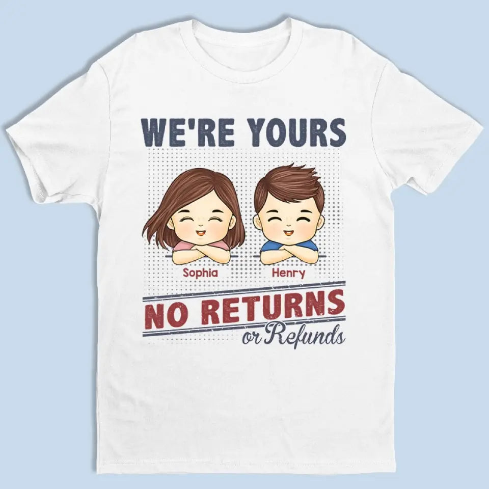 Loveyoufancy I'm Yours No Returns Or Refunds - Family Personalized Custom Unisex T-shirt, Hoodie, Sweatshirt - Gift For Family Members