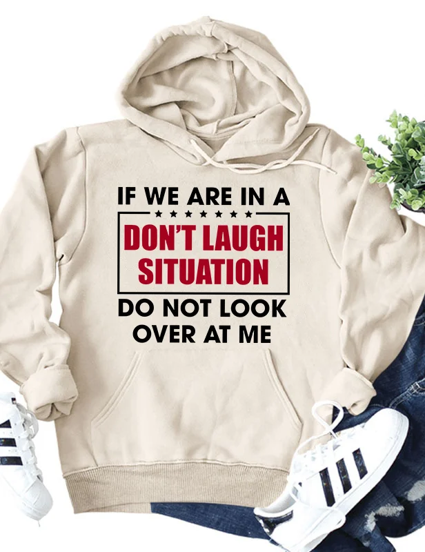 If We Are In A Don't Laugh Situation Hoodie
