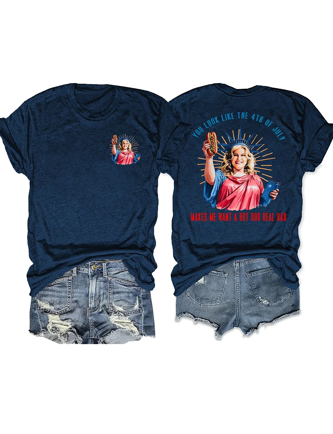 You Look Like The 4th Of July Makes Me Want A Hot Dog Real Bad T-shirt