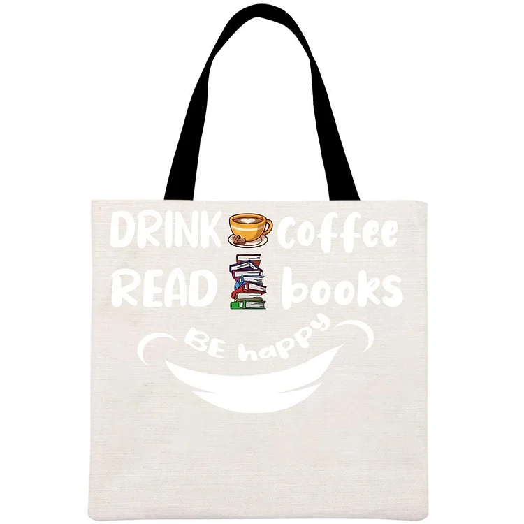 Drink coffee, Read Books, Be Happy Printed Linen Bag