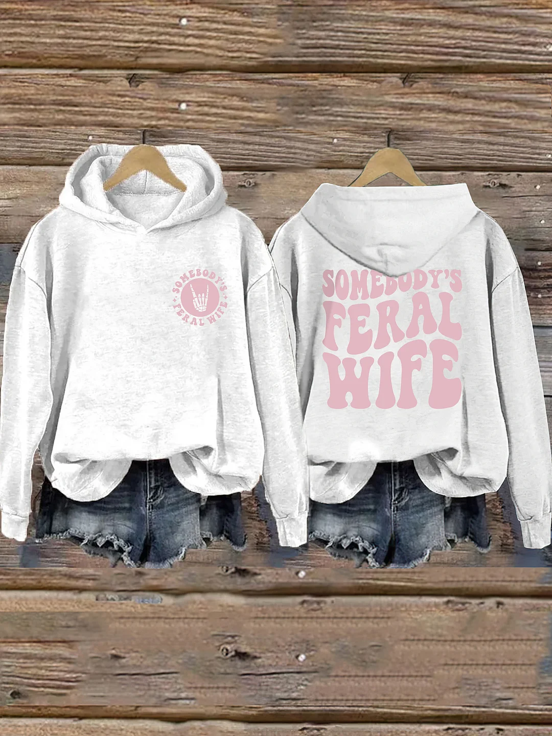 Somebody’s  Feral Wife Hoodie