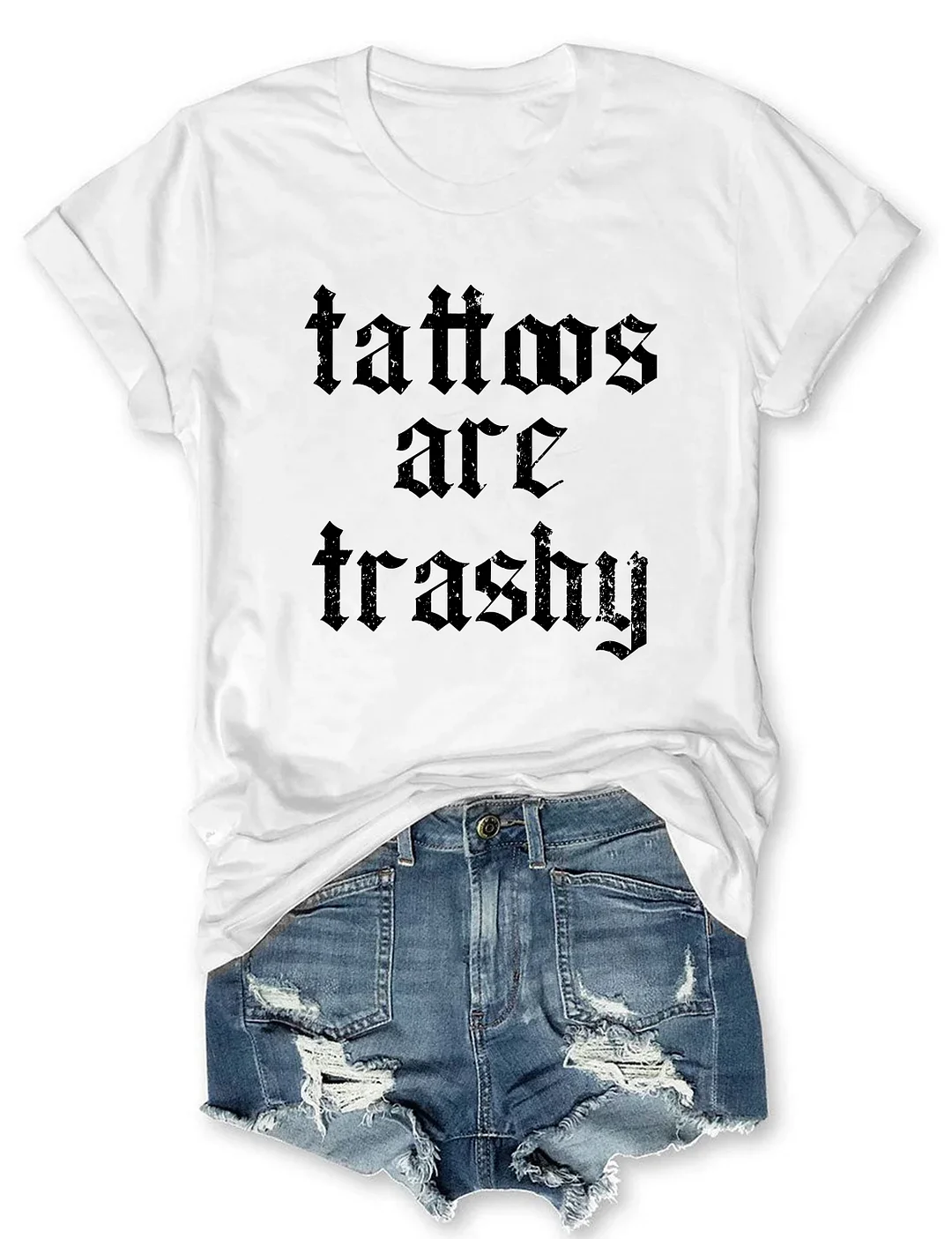 Tattoos Are Trashy So Is Your Mom Funny Tattoo Lover T-shirt