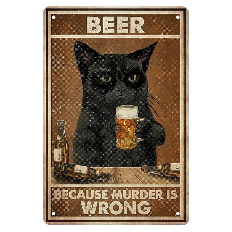 Because Murder Is Wrong Beer Black Cat - Vintage Tin Signs/Wooden Signs - 7.9x11.8in & 11.8x15.7in