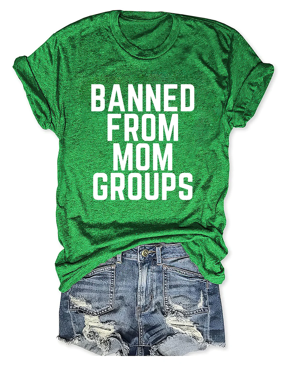 Banned From Mom Groups T-shirt