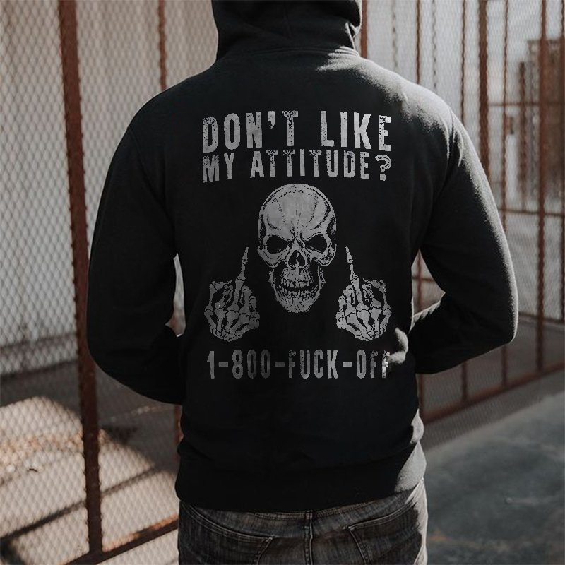 Don't Like My Attitude? 1-800-Fuck-Off Casual Men's Hoodie、、URBENIE