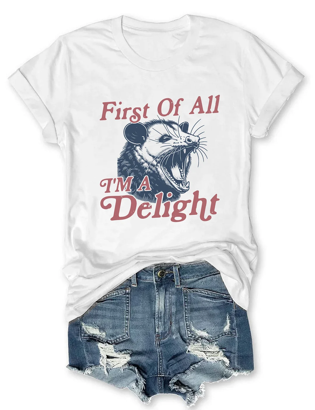 First Of All I'm A Delight T-Shirt