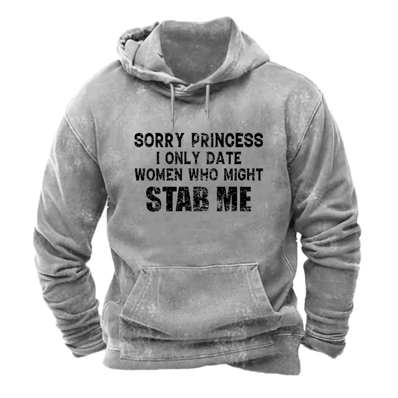 Warm Lined Sorry Princess I Only Date Women Who Might Stab Me Hoodie ctolen