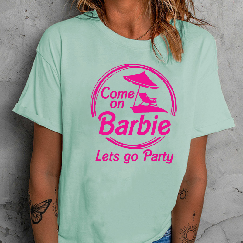 Come on Barbie Let's Go Party T-shirt ctolen