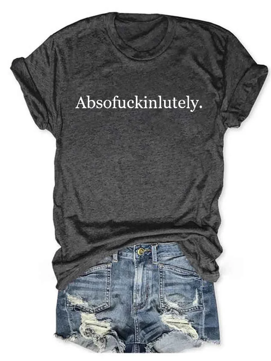 Absofukinlutely T-Shirt