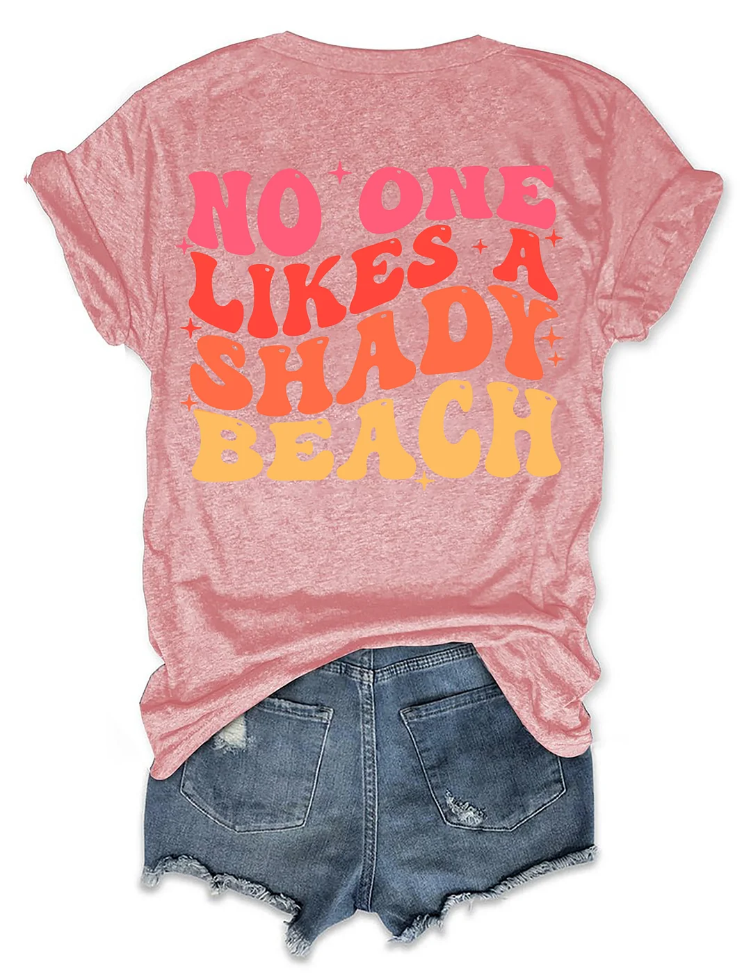 No One Likes A Shady Beach T-shirt