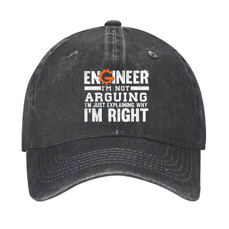 Engineer I Am Not Arguing I Am Just Explaining Why I Am Right Hat