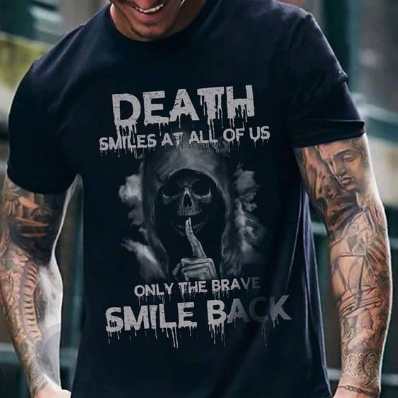 "Death Smiles At All Of Us Only The Brave Smile Back" Personalized Slogan Skull Creative Print Men's Fashion Casual T-Shirt