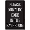 Please Don't Do Coke In The Bathroom - Metal Tin Signs(8*12Inch/12*16Inch)