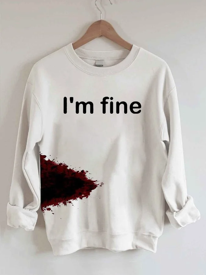 Women's Halloween Funny I'M FINE Bloodstained Sweatshirt