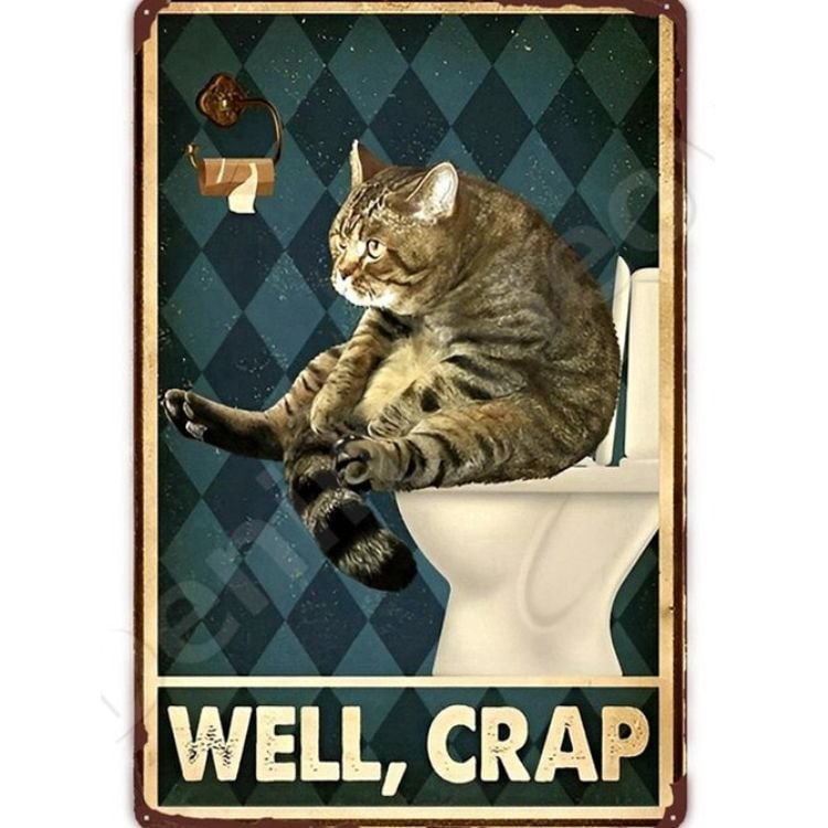 Cat - Well, Crap Vintage Tin Signs/Wooden Signs - 7.9x11.8in & 11.8x15.7in