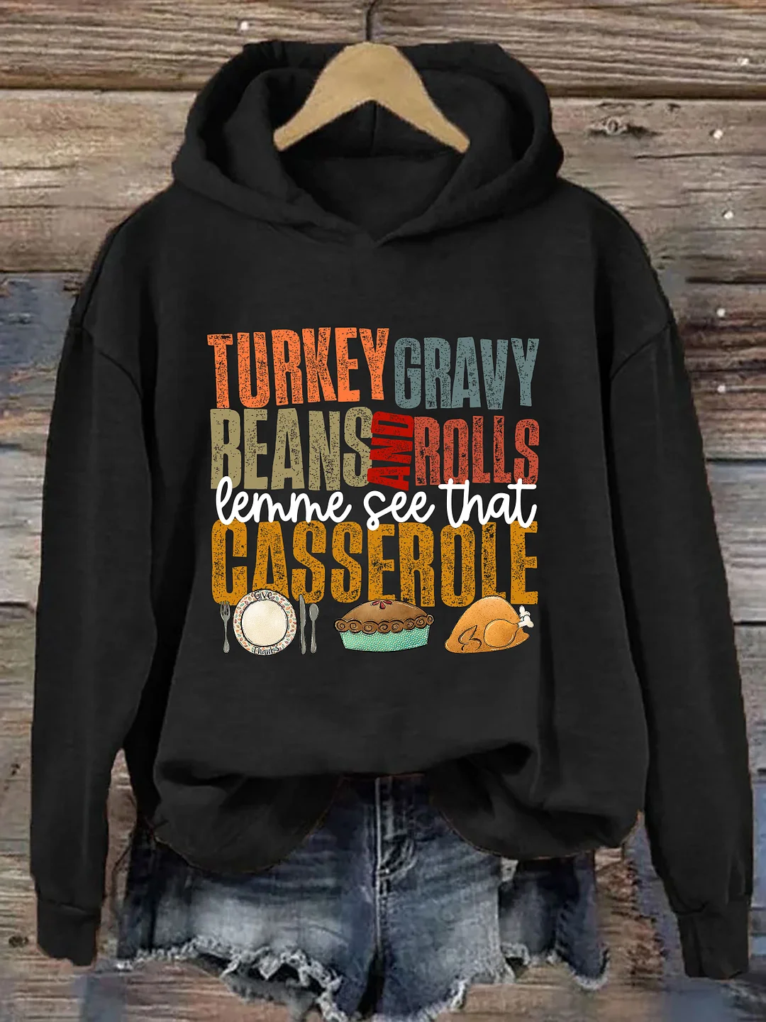 Turkey Gravy Beans And Rolls Let Me See That Casserole Hoodie