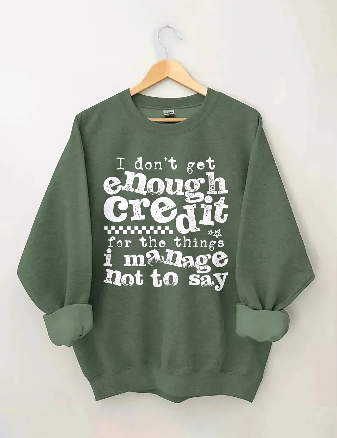 I Don't Get Enough Credit Sweatshirt