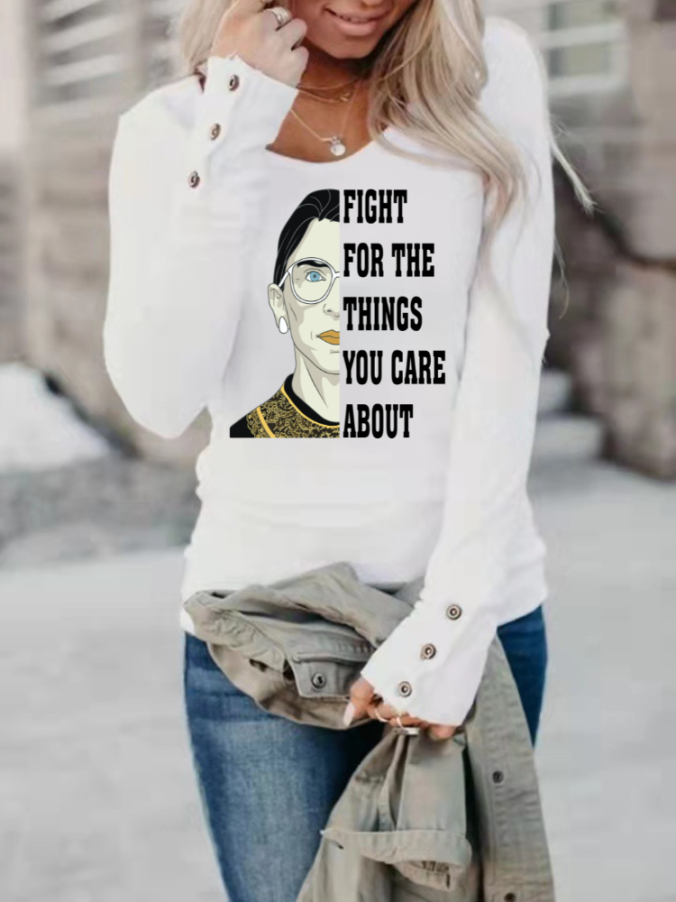 Fight For Things You Care About,RBG T-Shirt, Women Right ,Pro Choice Shirt, Women Long Sleeve Cotton Shirt