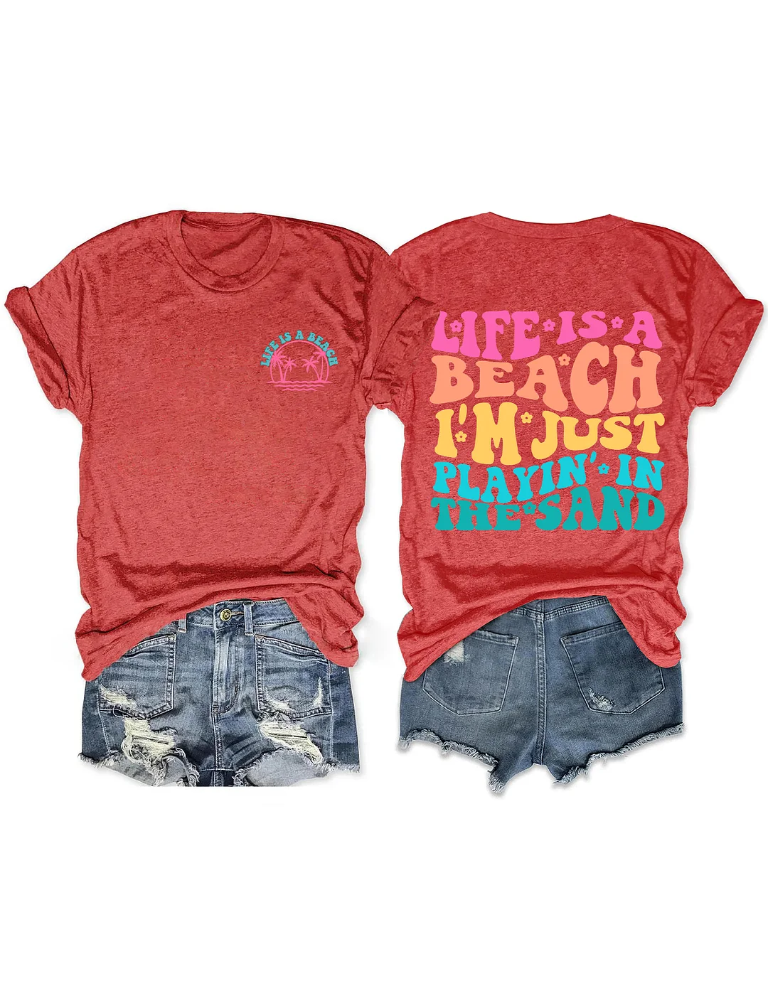 Life Is A Beach I'm Just Playing In The Sand T-shirt