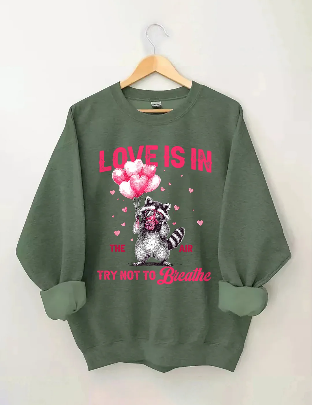 Love Is In The Air Try Not To Breathe Sweatshirt