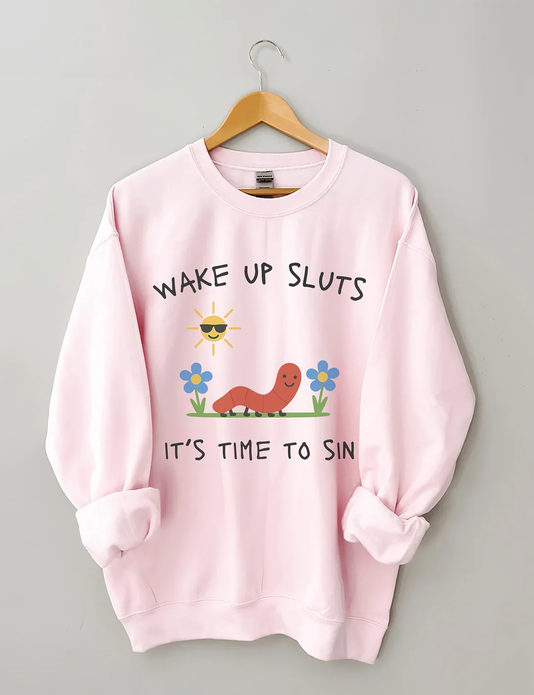 Wake Up Sluts It&rsquo;s Time To Sin Sweatshirt
