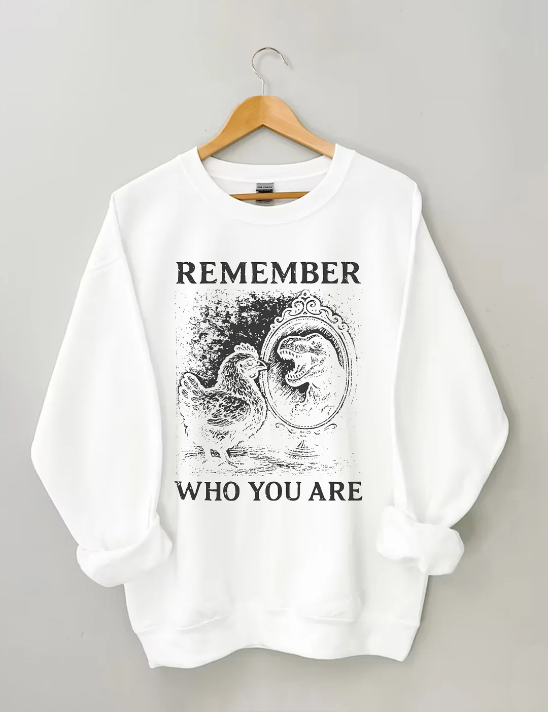 Remember Who You Are Sweatshirt