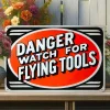 Danger Watch for Flying Tools - Vintage Metal Signs(12*16Inch) - Warning