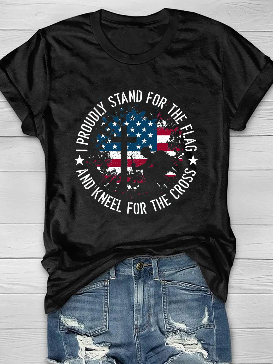 I Proudly Stand For The Flag Kneel For The Cross Print Short Sleeve T-Shirt