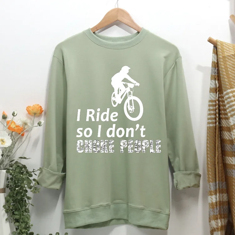 I Ride So I Don't Choke People Funny Cycling Women Casual Sweatshirt-Annaletters
