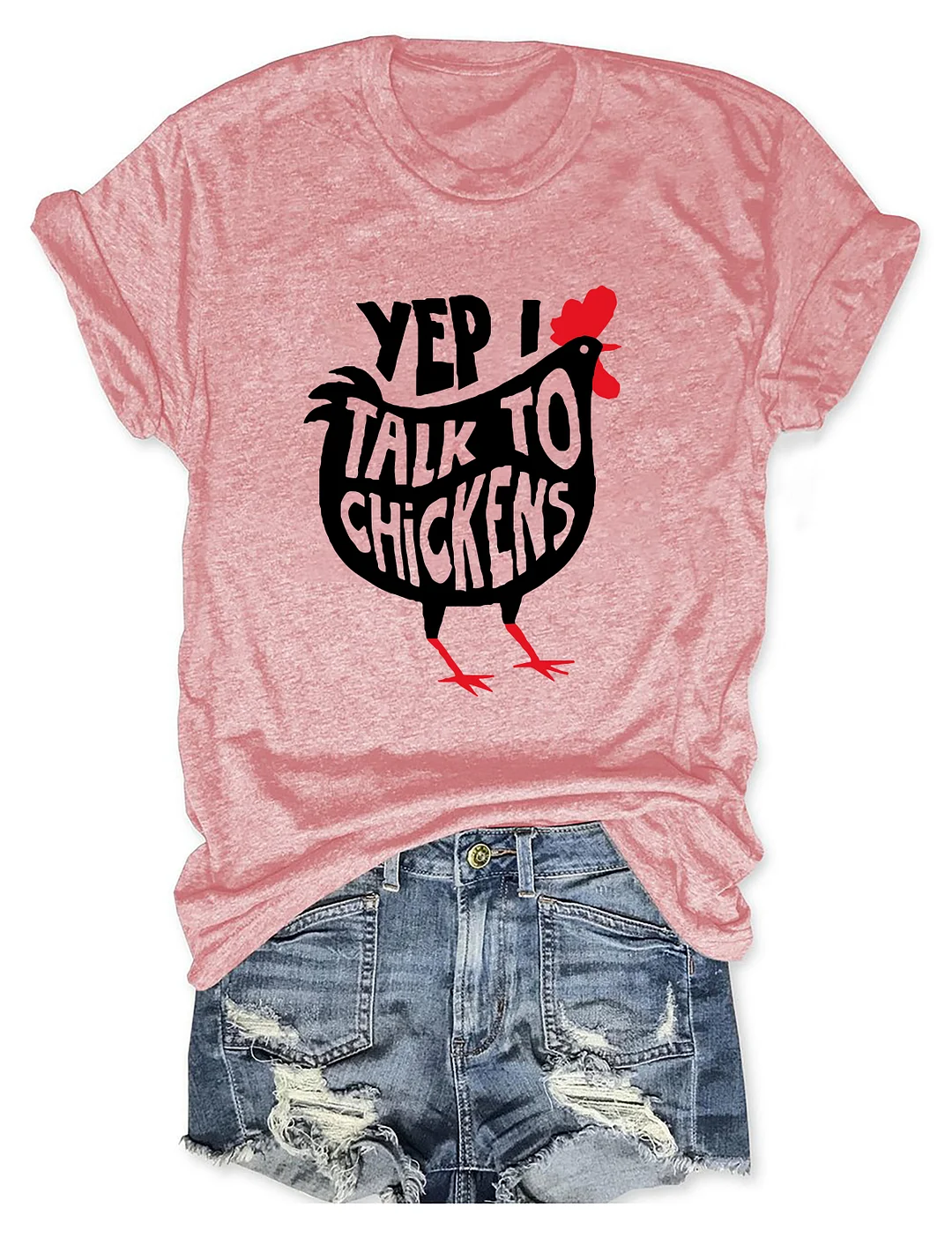 Yep I Talk To Chickens T-Shirt
