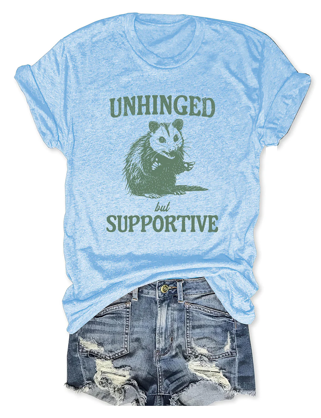 Unhinged But Supportive T-Shirt