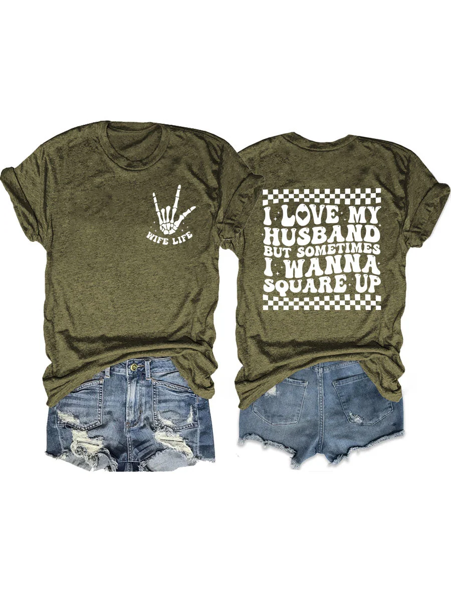 I Love My Husband But Sometimes I Wanna Square Up T-shirt