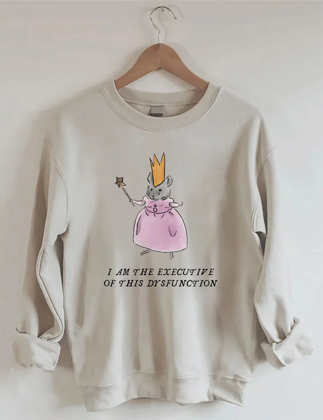 I Am The Executive Of This Dysfunction Sweatshirt