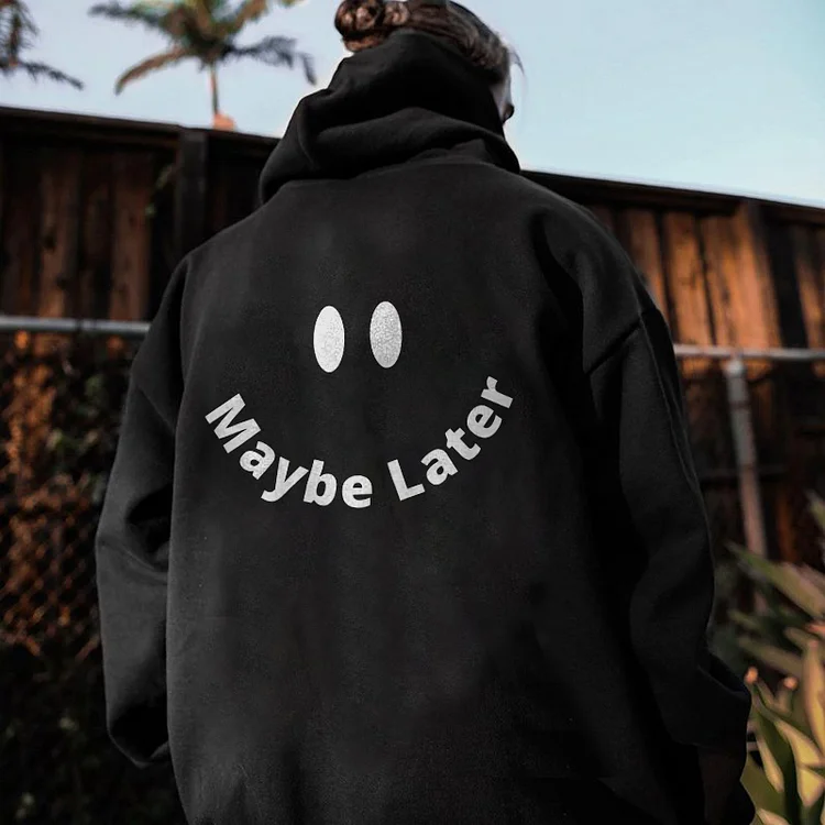 Maybe Later Hoodie