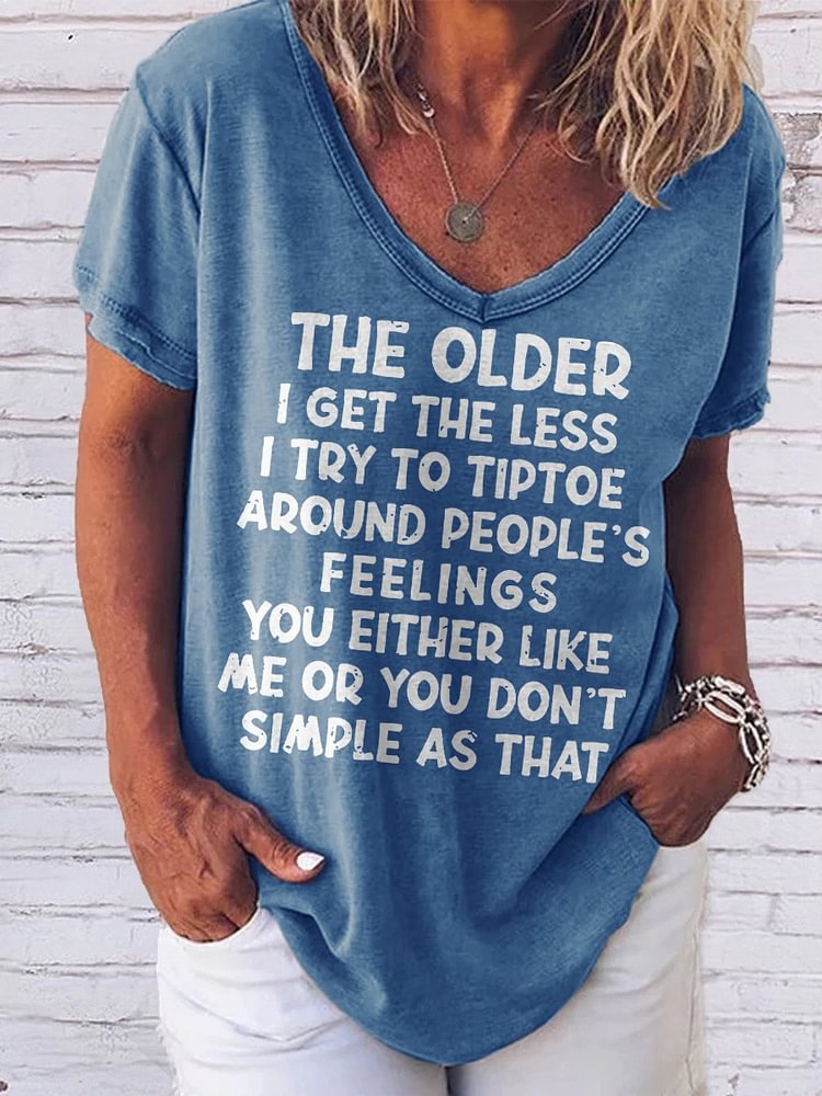 Bestdealfriday The Older I Get The Less I Try To Tiptoe Around People's Feelings Graphic Casual Short Sleeve Tee