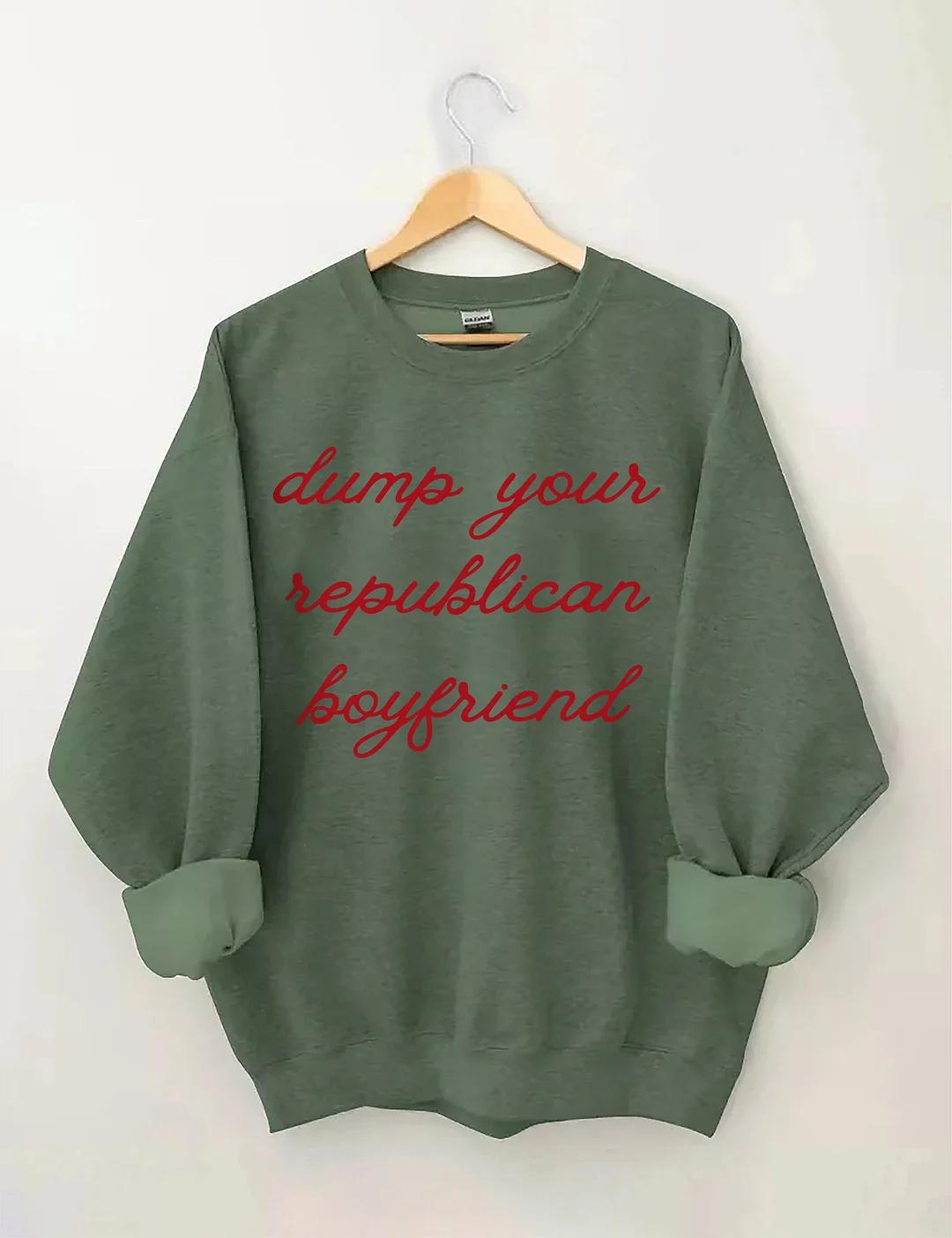 Dump Your Republican Boyfriend Sweatshirt