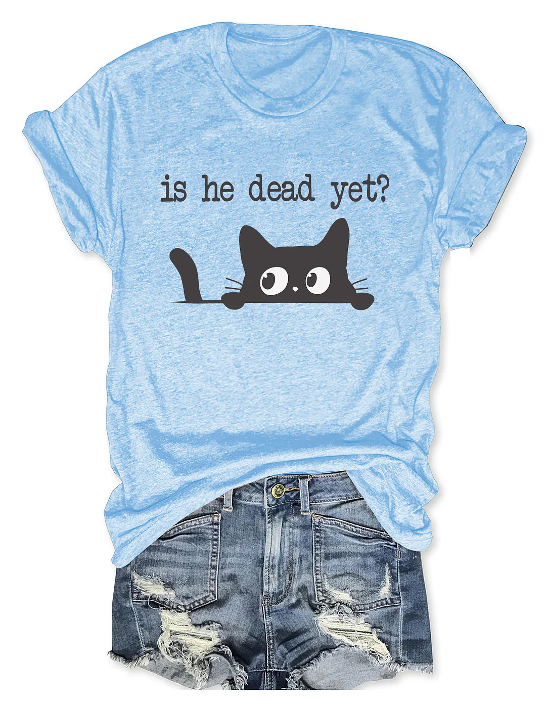 Is He Dead Yet T-Shirt