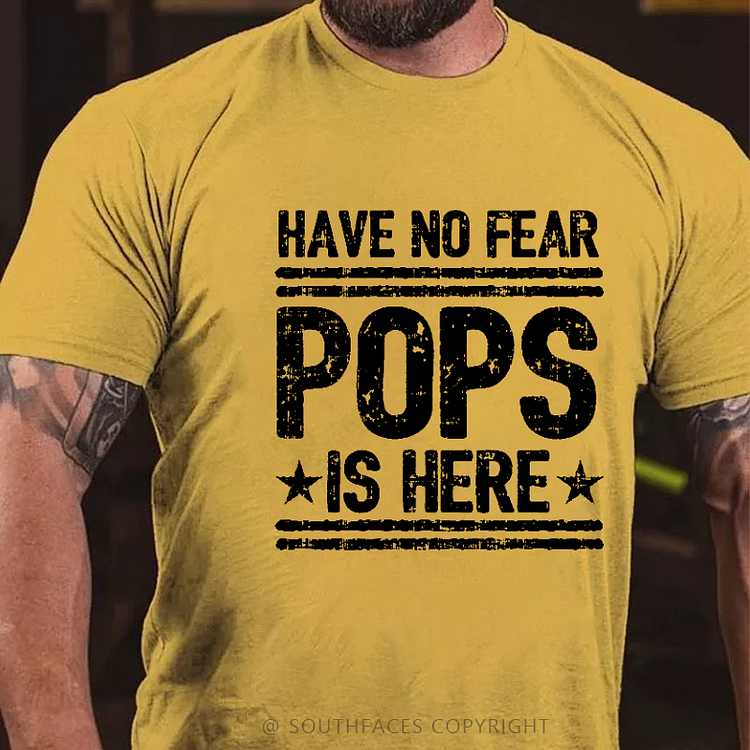 Have No Fear Pops Is Here Funny Grandfather Gift T-shirt