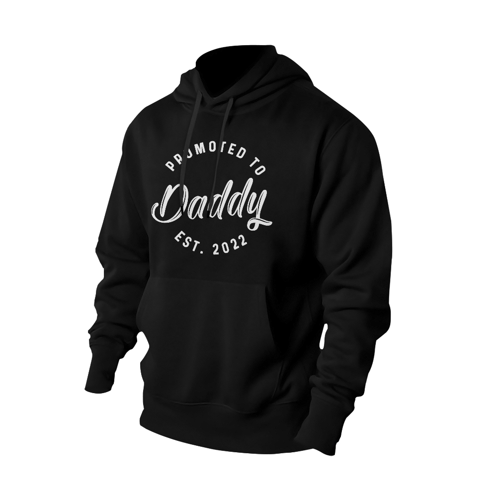 Daddy 2022, First Time Daddy 2022, Promoted to Daddy 2022 hoodies