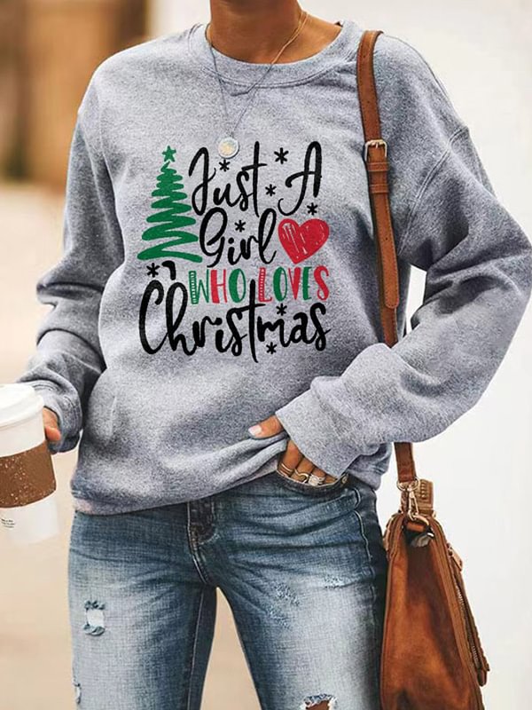 Just A Girl Who Loves Christmas Print Sweatshirt