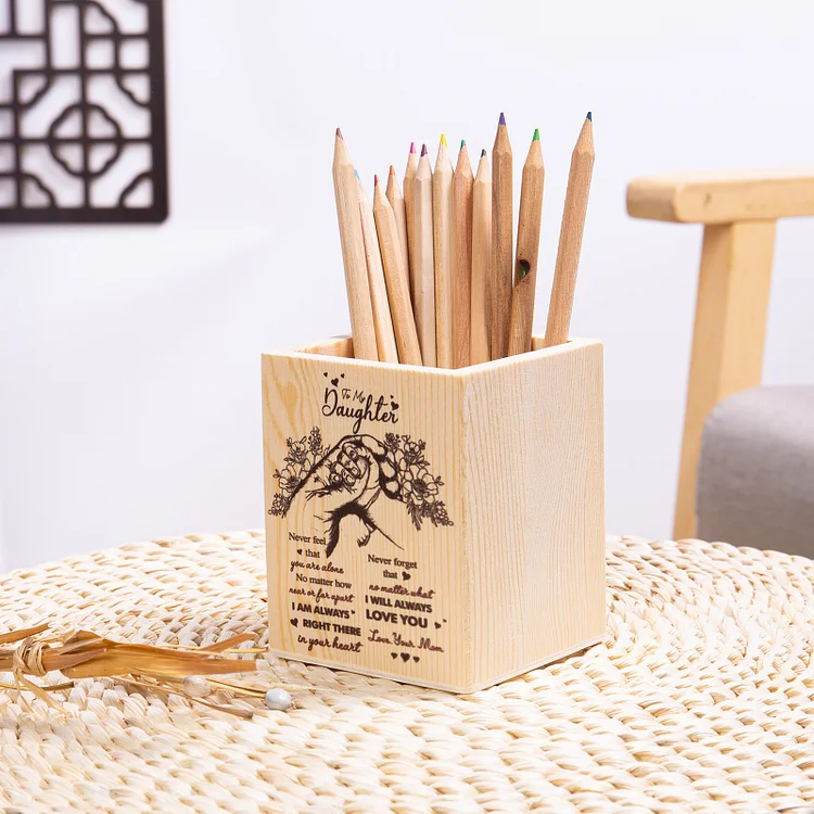 To My Daughter Pen Holder I Will Always Love You Pencil Holder