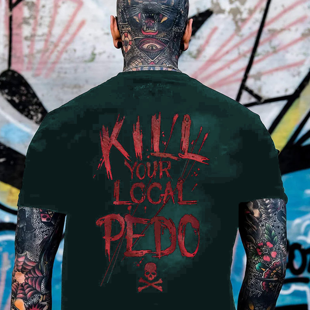 KILL YOUR LOCAL PEDO Red Letter White Print T-shirt