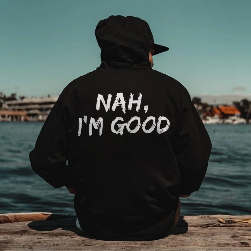 Nah,I'm Good Casual Hoodie、、URBENIE