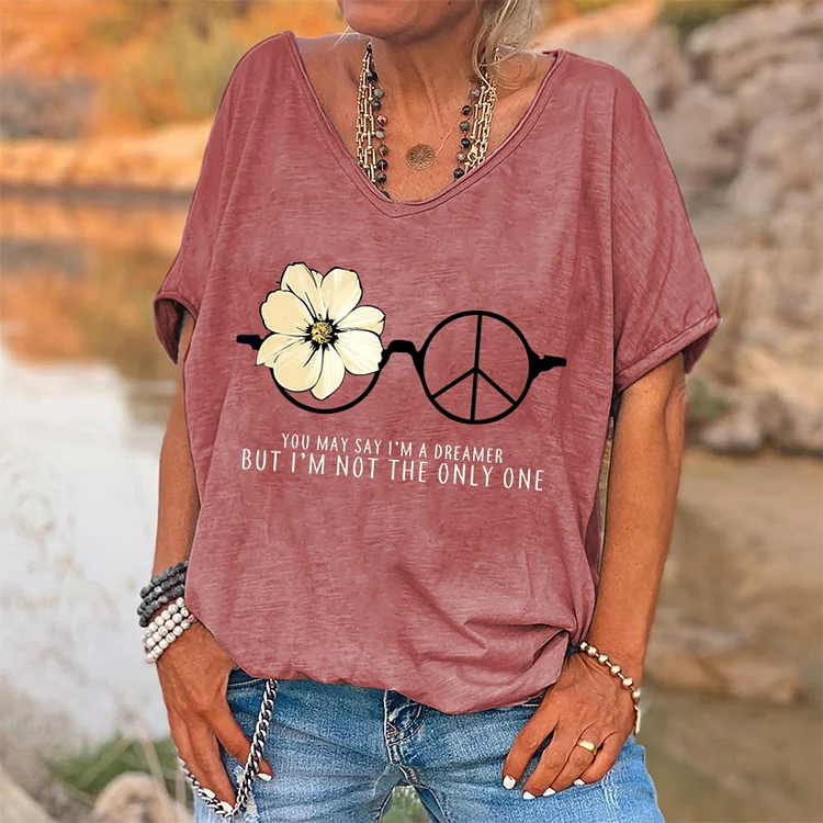 You May Say I'm A Dreamer But I'm Not The Only One Printed V-neck Women's T-shirt