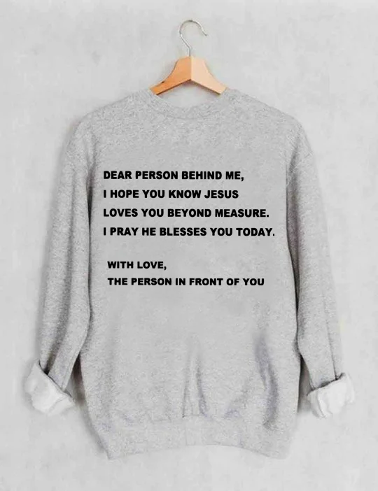 Dear Person Behind Me, Love Like Jesus Sweatshirt