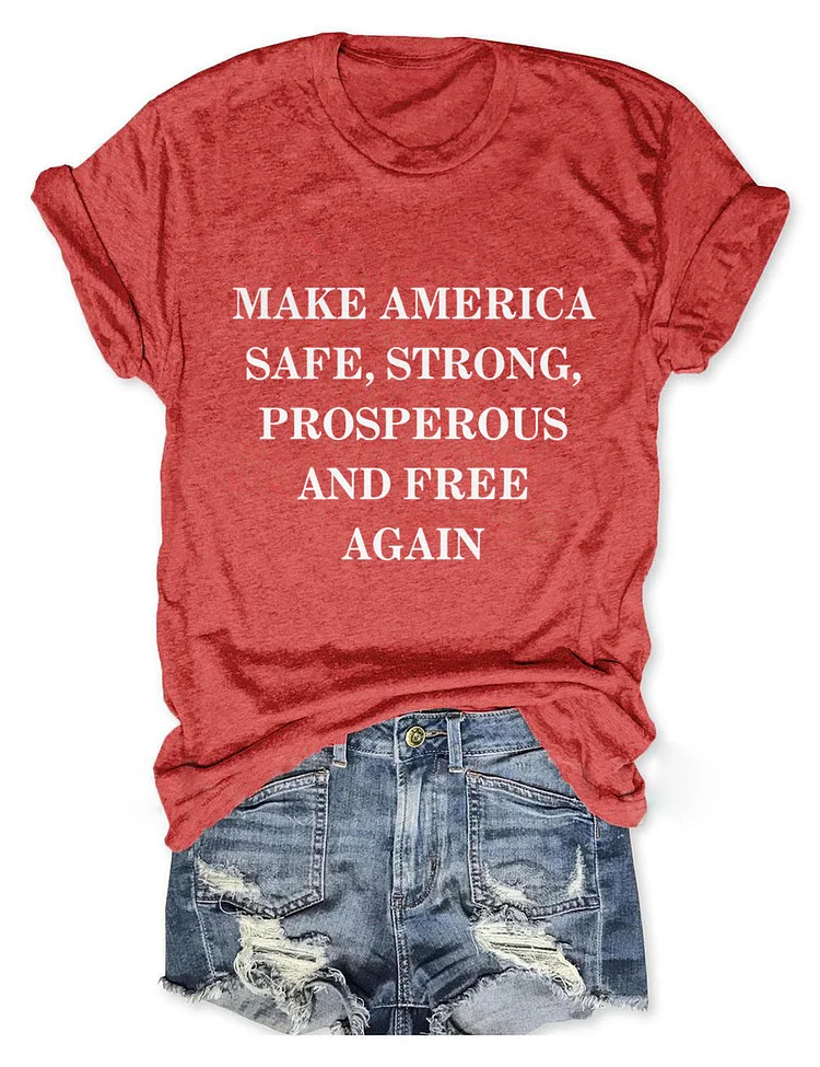 Women's Make America Safe Strong Prosperous And Free Again T-Shirt