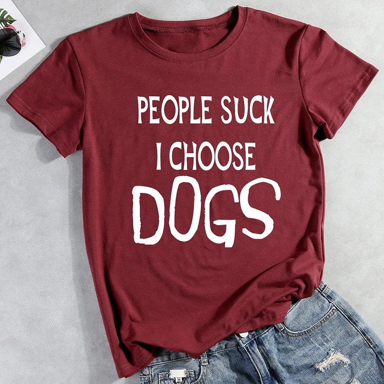 People Suck I Choose Dog T-Shirt-013069-CB